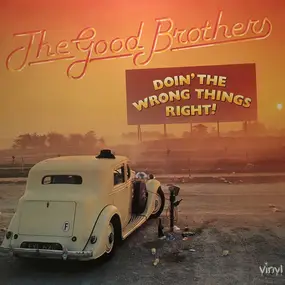 the good brothers - Doin' The Wrong Things Right