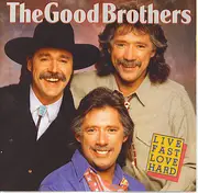 CD - The Good Brothers - Live Fast Love Hard - signed