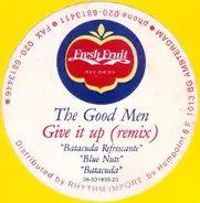 The Good Men - Give It Up (Remix)