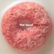 CD - The Good - Milky White