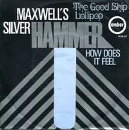 The Good Ship Lollipop - Maxwell's Silver Hammer / How Does It Feel