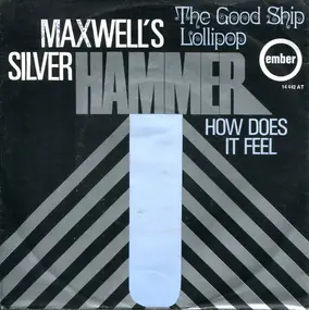 The Good Ship Lollipop - Maxwell's Silver Hammer / How Does It Feel