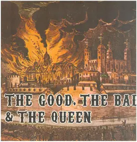 The Good, the Bad - The Good, The Bad & The Queen