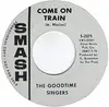 7inch Vinyl Single - The Goodtime Singers - Come On Train / Let The Middleman Win
