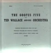 The Goofus Five / Ted Wallace and his Orchestra - The Goofus Five / Ted Wallace and his Orchestra