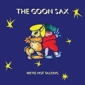 Goon Sax - We're Not Talking