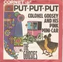 7inch Vinyl Single - The Goosies - Put-Put-Put / Colonel Goosey And His Pink Mini-Car