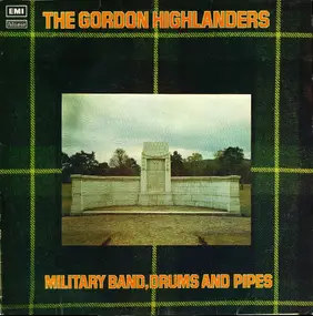 The Gordon Highlanders - Here's To The Gordons