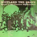 LP - The Gordon Highlanders - Scotland The Brave