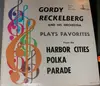 LP - The Gordy Reckelberg Orchestra - Plays Favorites From The Harbor Cities Polka Parade