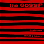 The Gossip - That's Not What I Heard
