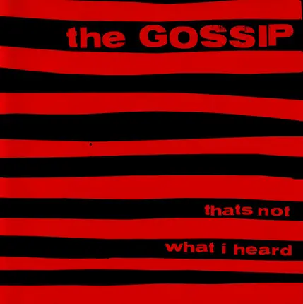 The Gossip - That's Not What I Heard