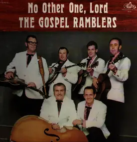 The Gospel Ramblers - No Other One, Lord