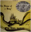 LP - The Gospel Travelers - The House Of A King