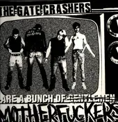 The Gate Crashers - The Gate Crashers Are A Bunch Of Motherfuckers
