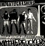 The Gate Crashers - The Gate Crashers Are A Bunch Of Motherfuckers