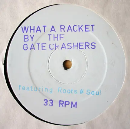The Gatecrashers - What A Racket