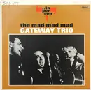 LP - The Gateway Trio - The Mad, Mad, Mad