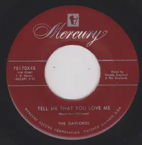 The Gaylords - Tell Me That You Love Me / Coquette