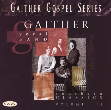 The Gaither Vocal Band - Southern Classics Volume II