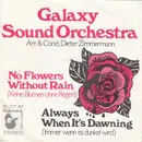 7inch Vinyl Single - The Galaxy Sound Orchestra - No Flowers Without Rain / Always When It's Dawning