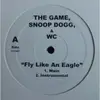 12inch Vinyl Single - The Game , Snoop Dogg & WC - Fly Like An Eagle - Unofficial Release, White Label