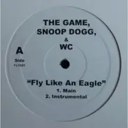 The Game , Snoop Dogg & WC - Fly Like An Eagle