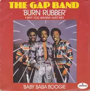 7inch Vinyl Single - The Gap Band - Burn Rubber (Why You Wanna Hurt Me) / Baby Baba Boogie
