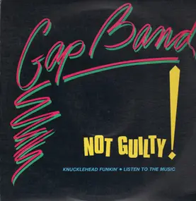 The Gap Band - Not Guilty / Knucklehead Funkin'