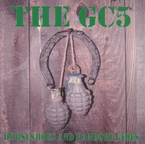 The GC5 - Horseshoes And Handgrenades