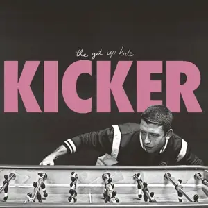 The Get Up Kids - Kicker