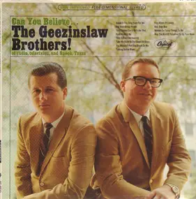 The Geezinslaw Brothers - Can You Believe... The Geezinslaw Brothers!