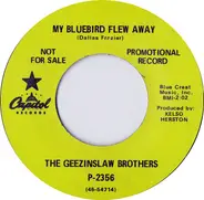 The Geezinslaw Brothers - My Bluebird Flew Away / Don't Blow Your Horn