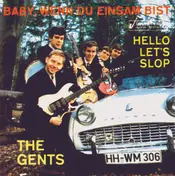 The Gents - Baby, Wenn Du Einsam Bist / Hello Let's Slop