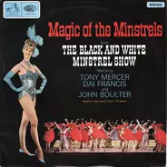 The George Mitchell Minstrels Featuring Tony Mercer , Dai Francis And John Boulter - Magic Of The Minstrels