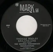 The George Garabedian Troubadours - Thomas Dooley Cha-Cha-Cha / Two Hearts To Sing