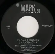 The George Garabedian Troubadours - Thomas Dooley Cha-Cha-Cha / Two Hearts To Sing