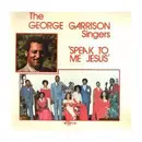 LP - The George Garrison Singers - Speak To Me Jesus / He Will See You Through