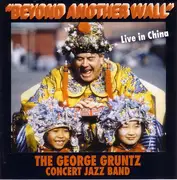 CD - The George Gruntz Concert Jazz Band - Beyond Another Wall (Live In China)