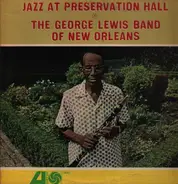 The George Lewis Band Of New Orleans - Jazz At Preservation Hall IV