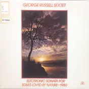 The George Russell Sextet - Electronic Sonata For Souls Loved By Nature - 1980