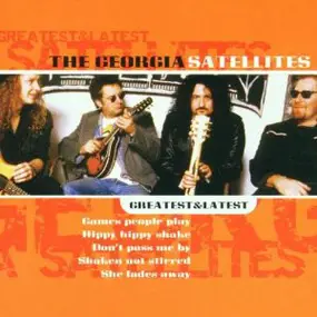 The Georgia Satellites - Greatest & Latest