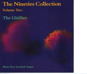 The Ghillies - The Nineties Collection (Volume Two)