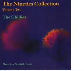 The Ghillies - The Nineties Collection (Volume Two)