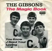 The Gibsons - The Magic Book / You Know I Need Your Loving