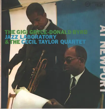 The Gigi Gryce - Donald Byrd Jazz Laboratory & The Cecil Taylor Quartet - At Newport