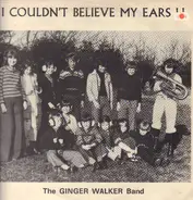 The Ginger Walker Band - I Couldn't Believe My Ears!!