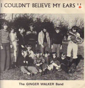 The Ginger Walker Band - I Couldn't Believe My Ears!!