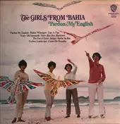 The Girls From Bahia - Pardon My English