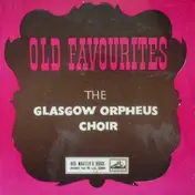 Glasgow Orpheus Choir - Old Favourites